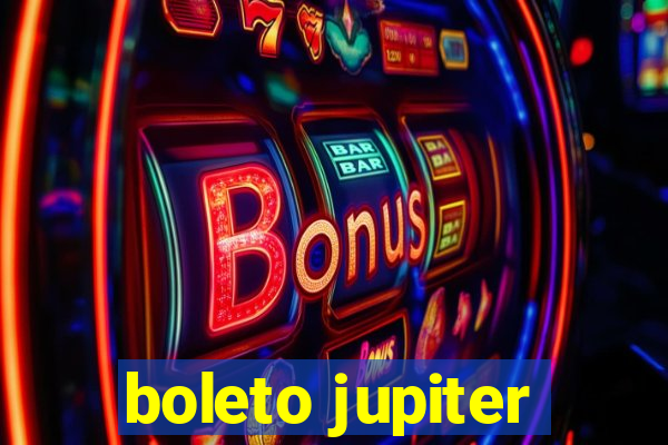 boleto jupiter